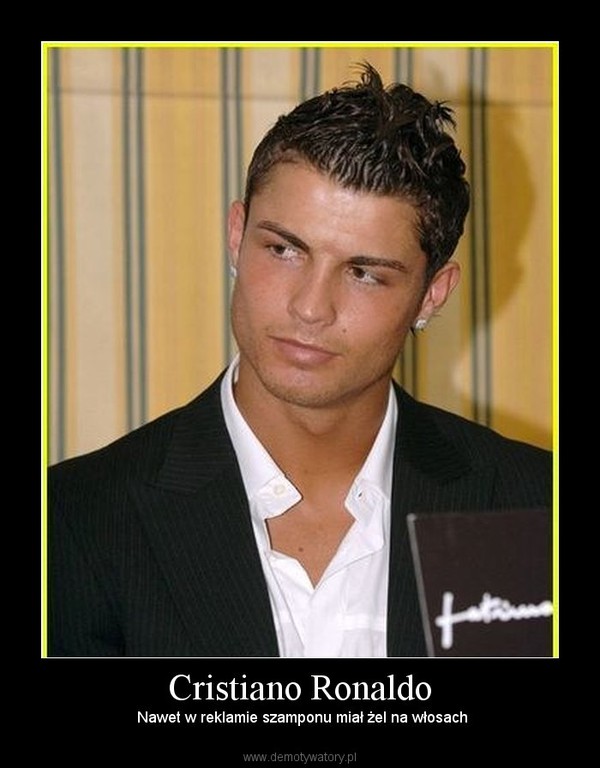 Cristiano Ronaldo –  Nawet w reklamie szamponu miał żel na włosach 