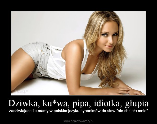 Dziwka, ku*wa, pipa, idiotka, głupia – zadziwiające ile mamy w polskim języku synonimów do słow "nie chciała mnie" 