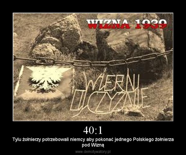 40:1 – Tylu żołnierzy potrzebowali niemcy aby pokonać jednego Polskiego żołnierzapod Wizną 