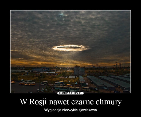 W Rosji nawet czarne chmury – Wyglądają niezwykle zjawiskowo 
