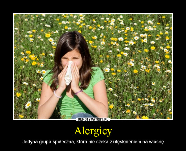 Alergicy – Jedyna grupa społeczna, która nie czeka z utęsknieniem na wiosnę 