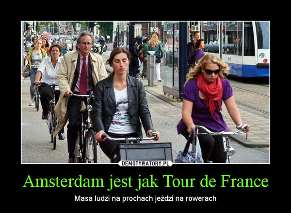Amsterdam jest jak Tour de France
