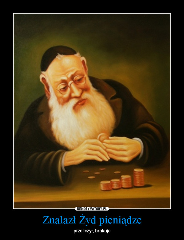 Znalazł Żyd pieniądze – przeliczył, brakuje 