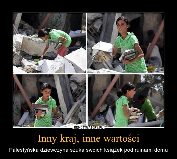 Inny kraj, inne wartości – Palestyńska dziewczyna szuka swoich książek pod ruinami domu 
