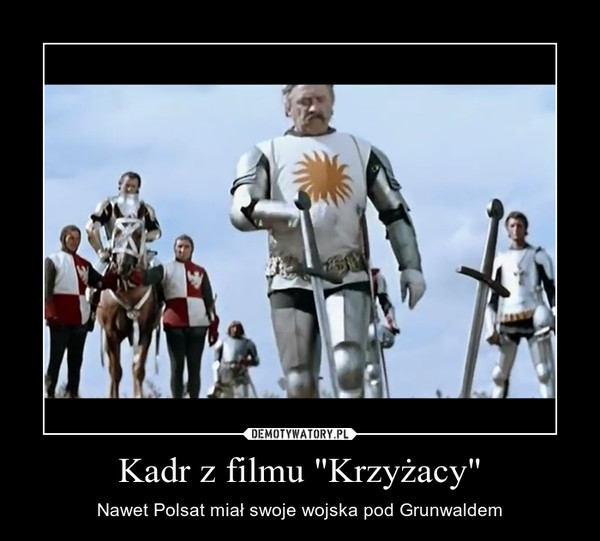 Kadr z filmu "Krzyżacy" – Nawet Polsat miał swoje wojska pod Grunwaldem 