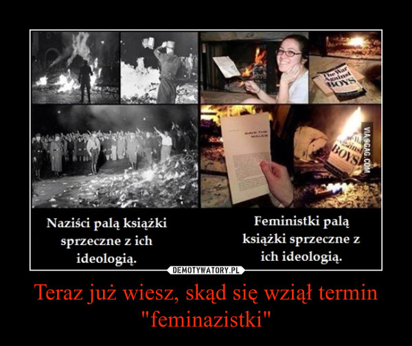 Teraz już wiesz, skąd się wziął termin "feminazistki" –  