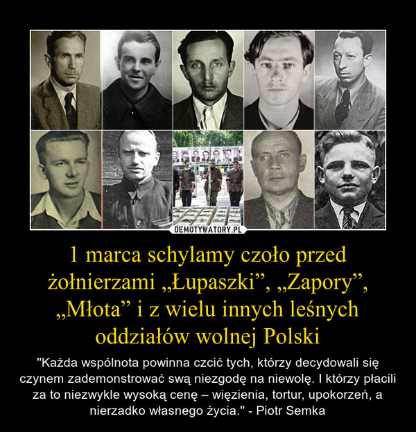1 marca schylamy czoło przed żołnierzami „Łupaszki”, „Zapory”, „Młota” i z wielu innych leśnych oddziałów wolnej Polski