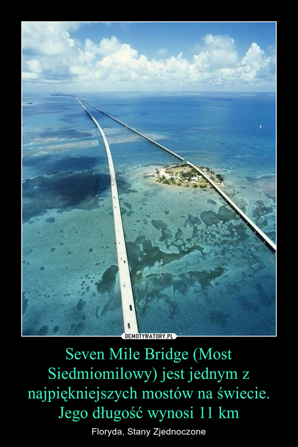 Seven Mile Bridge (Most Siedmiomilowy) jest jednym z najpiękniejszych mostów na świecie. Jego długość wynosi 11 km – Floryda, Stany Zjednoczone 
