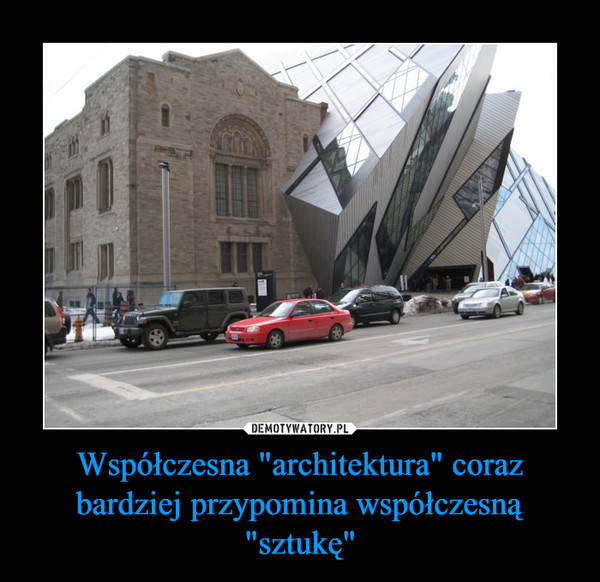 Współczesna "architektura" coraz bardziej przypomina współczesną "sztukę" –  