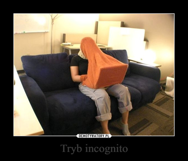 Tryb incognito –  