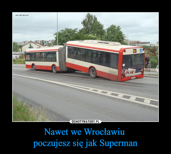 Nawet we Wrocławiu poczujesz się jak Superman –  