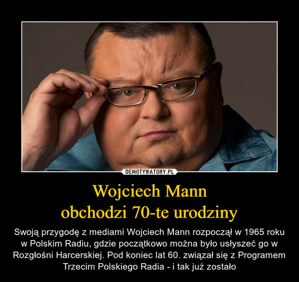 Wojciech Mann
obchodzi 70-te urodziny