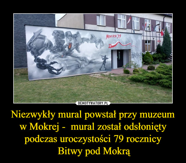 Niezwykły mural powstał przy muzeum w Mokrej -  mural został odsłonięty podczas uroczystości 79 rocznicy Bitwy pod Mokrą –  