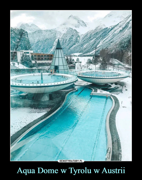 Aqua Dome w Tyrolu w Austrii