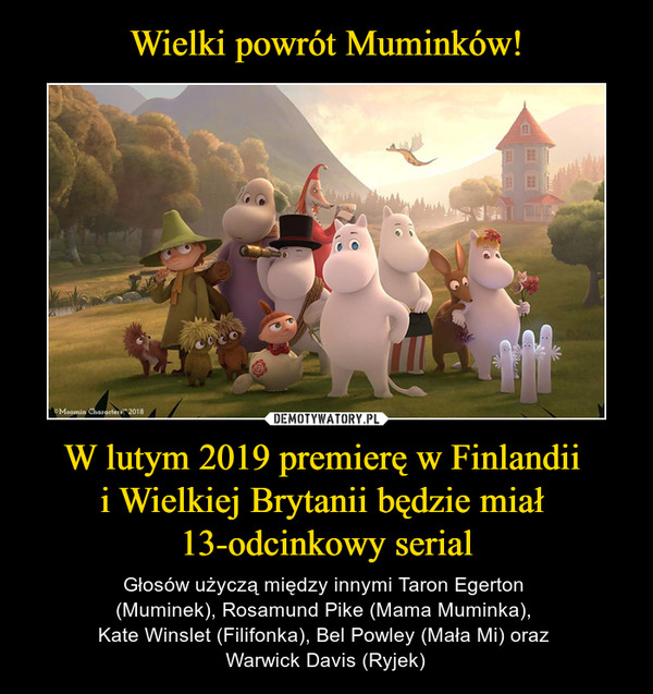 Wielki powrót Muminków! W lutym 2019 premierę w Finlandii 
i Wielkiej Brytanii będzie miał 
13-odcinkowy serial