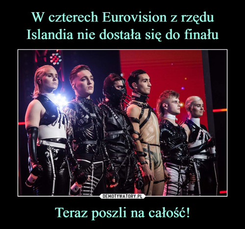 W czterech Eurovision z rzędu Islandia nie dostała się do finału Teraz poszli na całość!