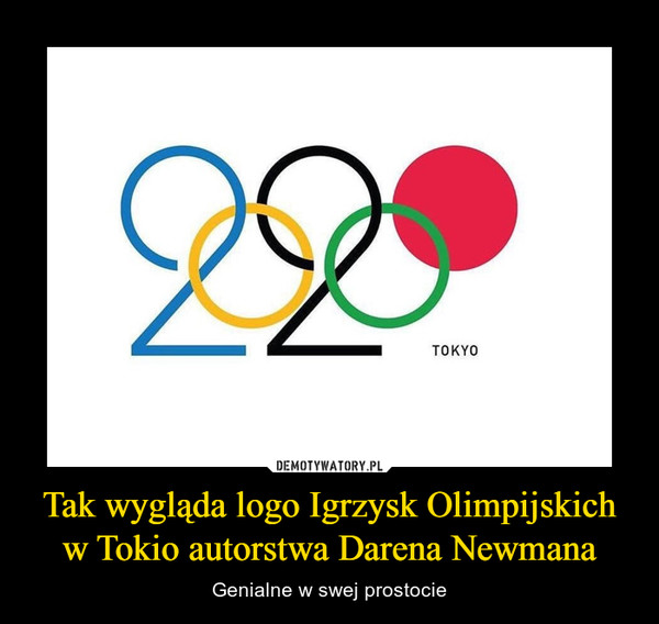 Tak wygląda logo Igrzysk Olimpijskich w Tokio autorstwa Darena Newmana – Genialne w swej prostocie 