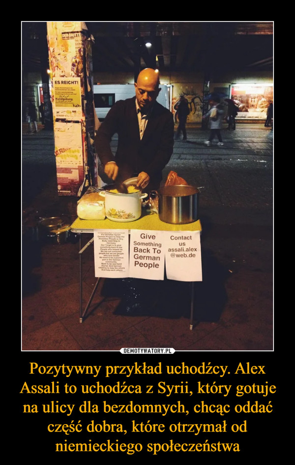 Pozytywny przykład uchodźcy. Alex Assali to uchodźca z Syrii, który gotuje na ulicy dla bezdomnych, chcąc oddać część dobra, które otrzymał od niemieckiego społeczeństwa –  