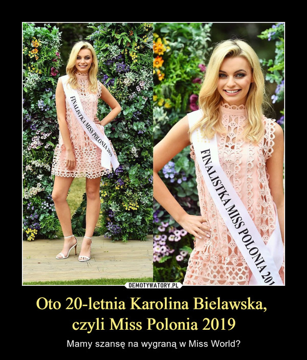 Oto 20-letnia Karolina Bielawska, czyli Miss Polonia 2019 – Mamy szansę na wygraną w Miss World? 