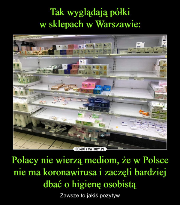 Polacy nie wierzą mediom, że w Polsce nie ma koronawirusa i zaczęli bardziej dbać o higienę osobistą – Zawsze to jakiś pozytyw 