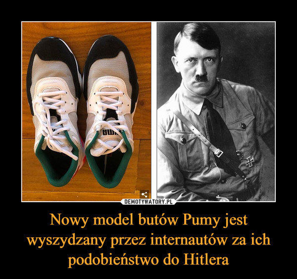 Nowy model butów Pumy jest wyszydzany przez internautów za ich podobieństwo do Hitlera –  