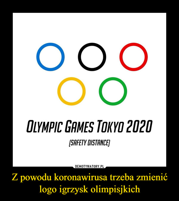 Z powodu koronawirusa trzeba zmienić logo igrzysk olimpisjkich –  