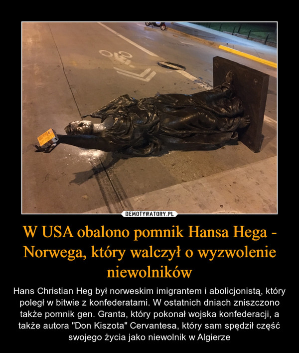 W USA obalono pomnik Hansa Hega - Norwega, który walczył o wyzwolenie niewolników