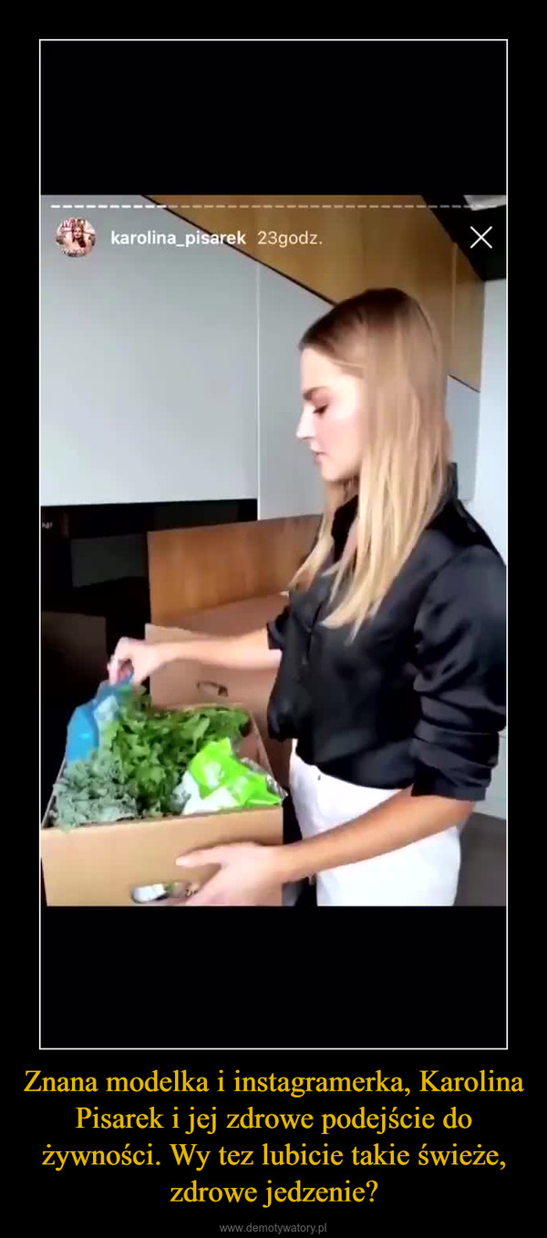 Znana modelka i instagramerka, Karolina Pisarek i jej zdrowe podejście do żywności. Wy tez lubicie takie świeże, zdrowe jedzenie? –  