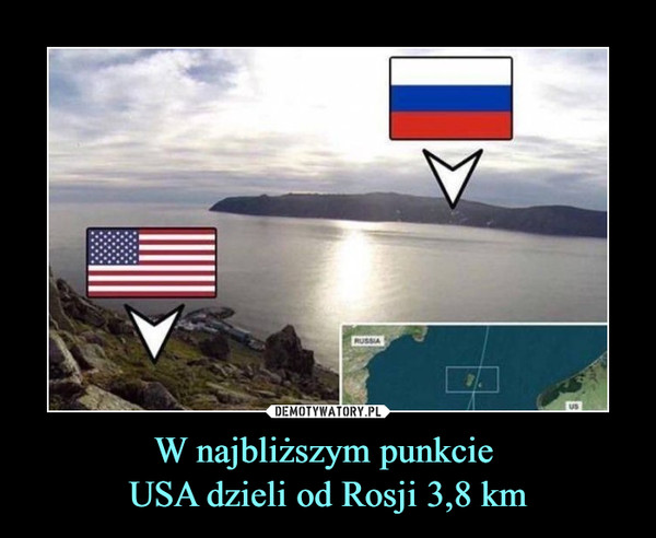 W najbliższym punkcie USA dzieli od Rosji 3,8 km –  