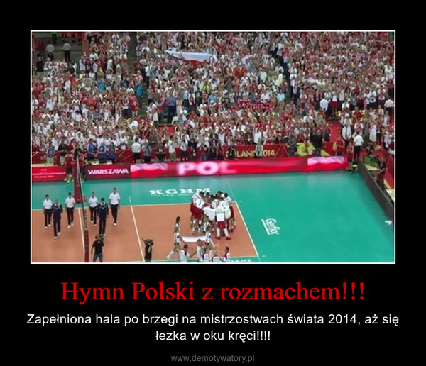 Hymn Polski z rozmachem!!! – Zapełniona hala po brzegi na mistrzostwach świata 2014, aż się łezka w oku kręci!!!! 