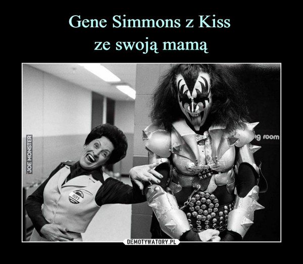Gene Simmons z Kiss 
ze swoją mamą