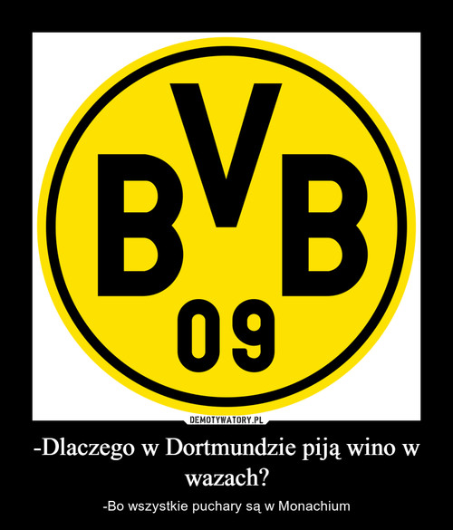 -Dlaczego w Dortmundzie piją wino w wazach?