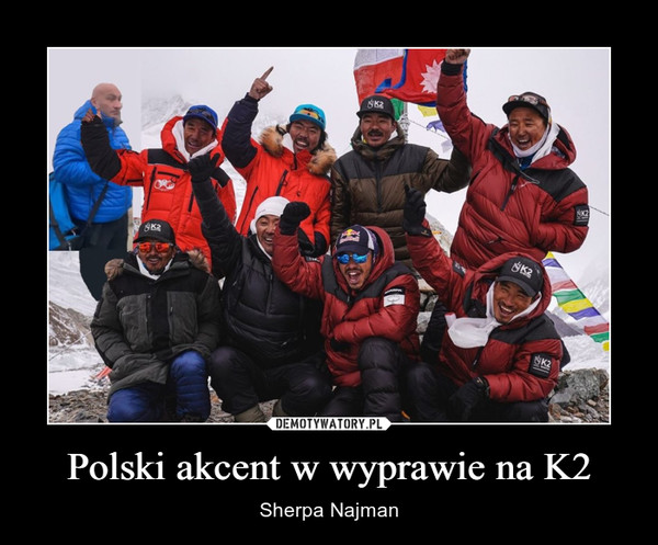 Polski akcent w wyprawie na K2 – Sherpa Najman 