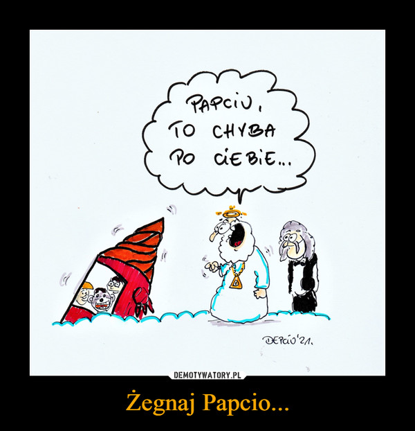 Żegnaj Papcio... –  