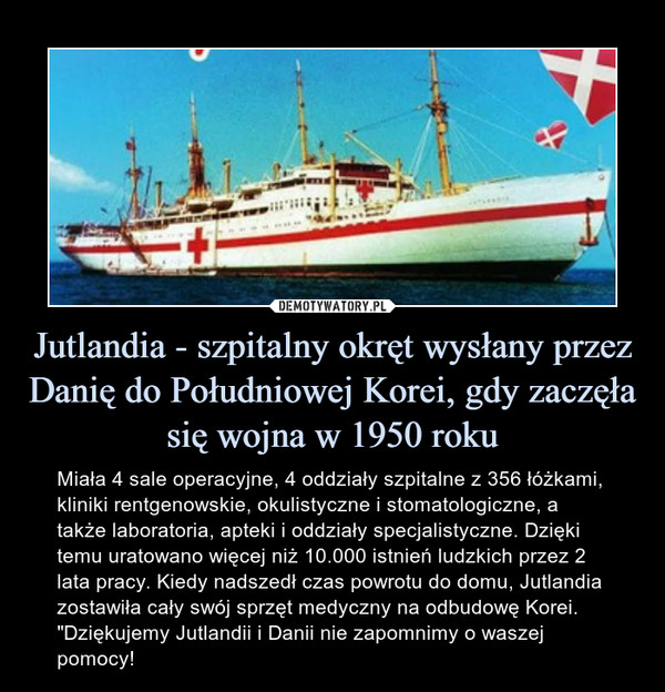 Jutlandia - szpitalny okręt wysłany przez Danię do Południowej Korei, gdy zaczęła się wojna w 1950 roku