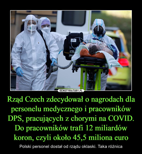 Rząd Czech zdecydował o nagrodach dla personelu medycznego i pracowników DPS, pracujących z chorymi na COVID. Do pracowników trafi 12 miliardów koron, czyli około 45,5 miliona euro