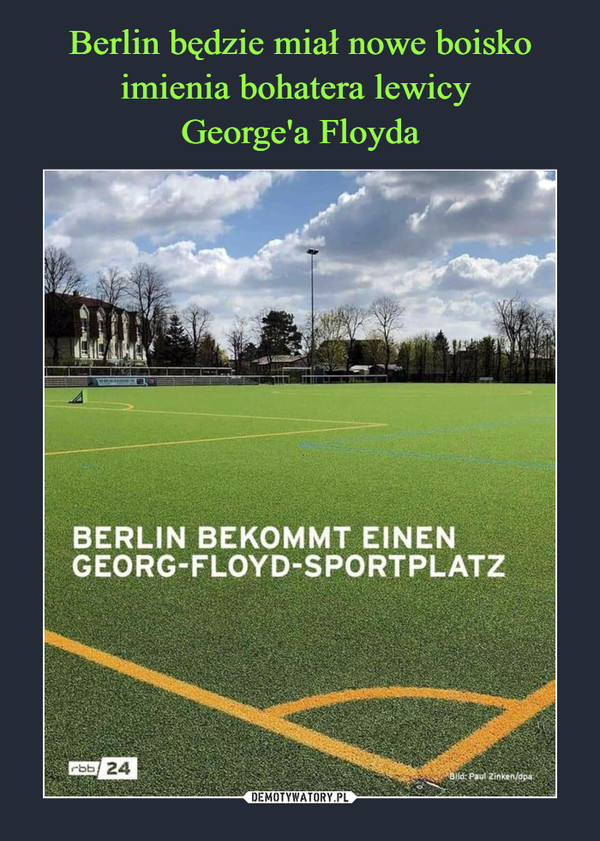 Berlin będzie miał nowe boisko imienia bohatera lewicy 
George'a Floyda