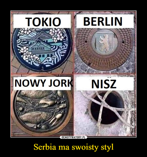 Serbia ma swoisty styl –  TOKIOBERLINNOWY JORKNISZ