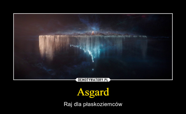 Asgard – Raj dla płaskoziemców 