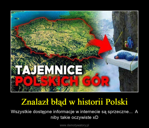 Znalazł błąd w historii Polski – Wszystkie dostępne informacje w internecie są sprzeczne...  A niby takie oczywiste xD 