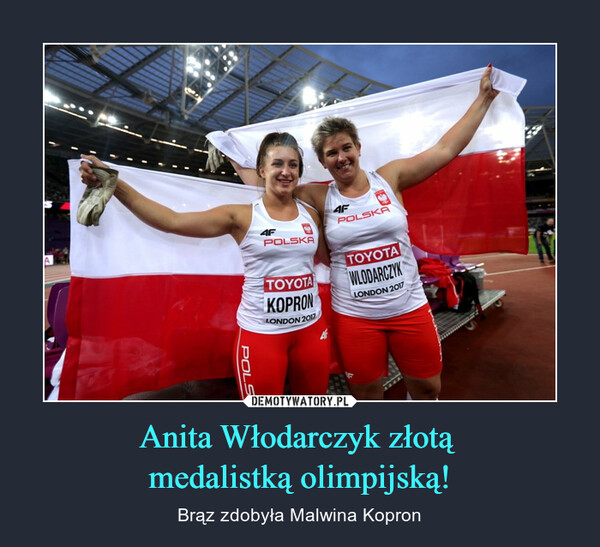 Anita Włodarczyk złotą 
medalistką olimpijską!