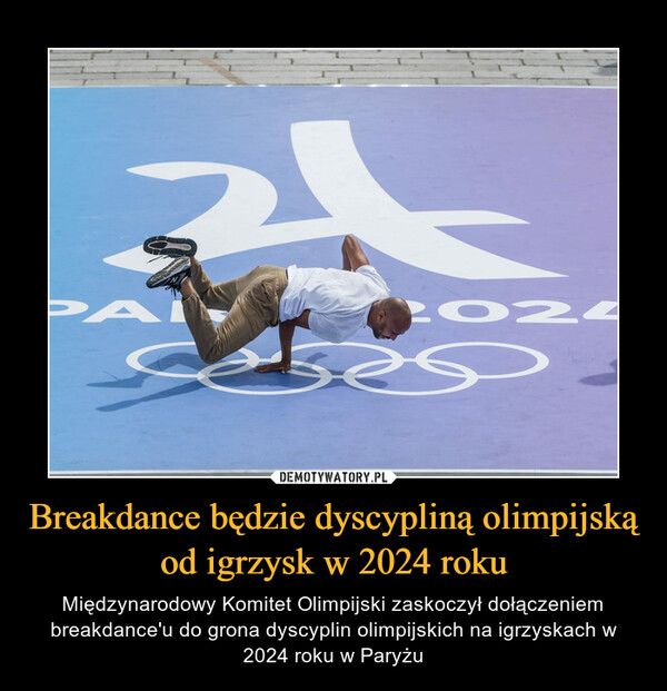 Breakdance będzie dyscypliną olimpijską od igrzysk w 2024 roku – Międzynarodowy Komitet Olimpijski zaskoczył dołączeniem breakdance'u do grona dyscyplin olimpijskich na igrzyskach w 2024 roku w Paryżu 