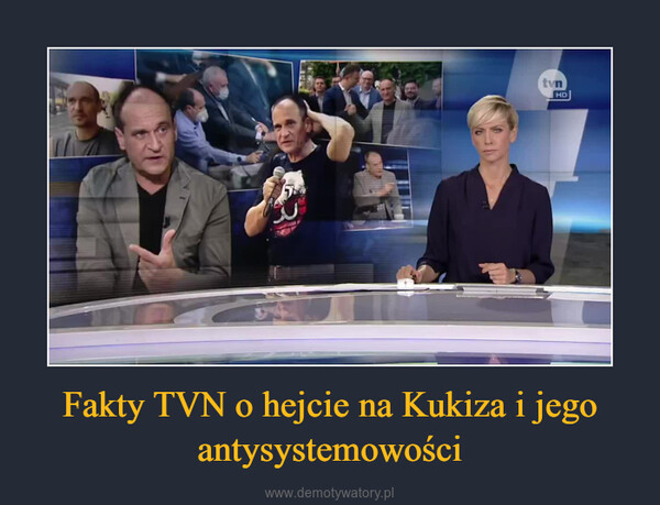 Fakty TVN o hejcie na Kukiza i jego antysystemowości –  