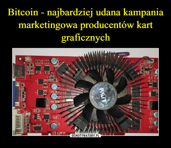 Bitcoin - najbardziej udana kampania marketingowa producentów kart graficznych