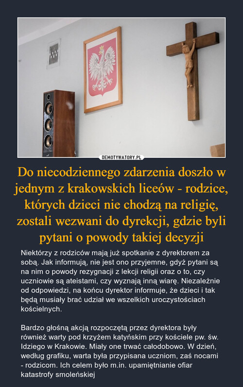 Do niecodziennego zdarzenia doszło w jednym z krakowskich liceów - rodzice, których dzieci nie chodzą na religię, zostali wezwani do dyrekcji, gdzie byli pytani o powody takiej decyzji