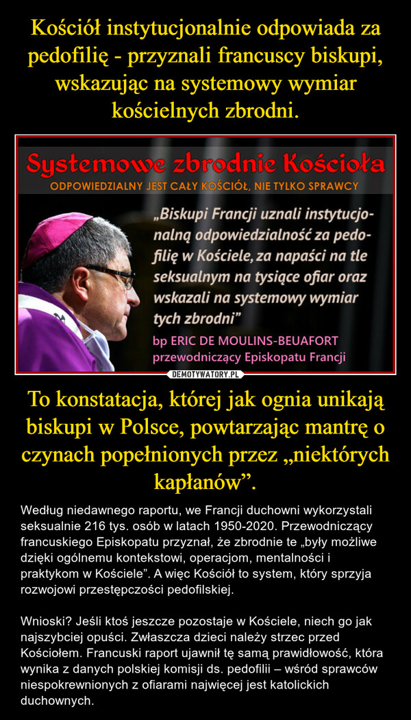 Kościół instytucjonalnie odpowiada za pedofilię - przyznali francuscy biskupi, wskazując na systemowy wymiar kościelnych zbrodni. To konstatacja, której jak ognia unikają biskupi w Polsce, powtarzając mantrę o czynach popełnionych przez „niektórych kapłanów”.