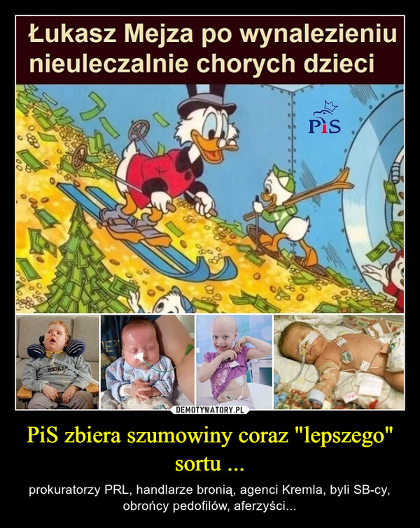 PiS zbiera szumowiny coraz "lepszego" sortu ... – prokuratorzy PRL, handlarze bronią, agenci Kremla, byli SB-cy, obrońcy pedofilów, aferzyści... 