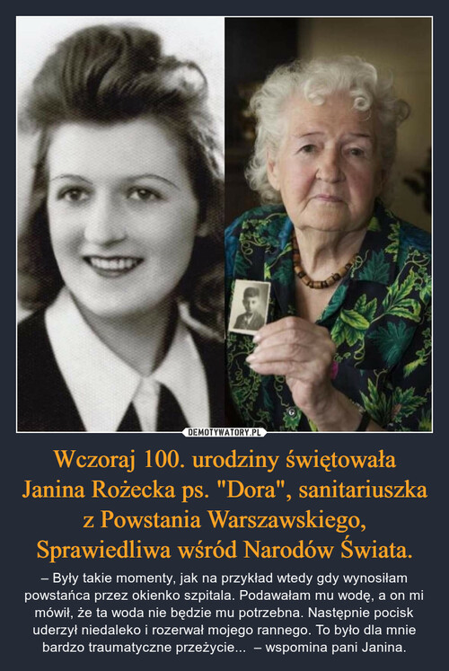 Wczoraj 100. urodziny świętowała Janina Rożecka ps. "Dora", sanitariuszka z Powstania Warszawskiego, Sprawiedliwa wśród Narodów Świata.