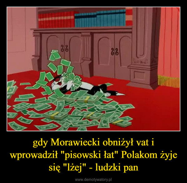 gdy Morawiecki obniżył vat i wprowadził "pisowski łat" Polakom żyje się "lżej" - ludzki pan –  