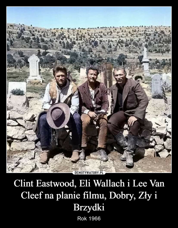 Clint Eastwood, Eli Wallach i Lee Van Cleef na planie filmu, Dobry, Zły i Brzydki – Rok 1966 
